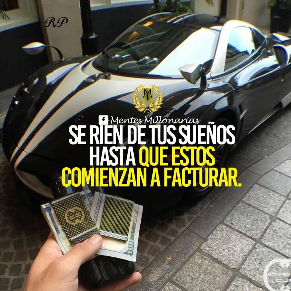 Se ríen de tus sueños hasta que estos comienzan a facturar.