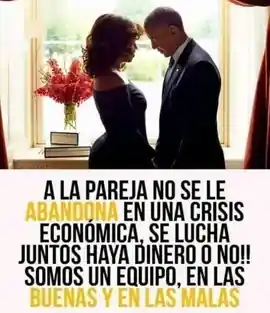 a_la_pareja_no_se_le_abandona_en_una_crisis_economica_se_lucha_juntos_haya_dinero_o_no_somos_un_equipo_en_las_buenas_y_en_las_malas