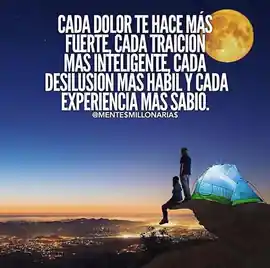 cada_dolor_te_hace_mas_fuerte_cada_traicion_mas_inteligente_cada_desilusion_mas_habil_y_cada_experiencia_mas_sabio