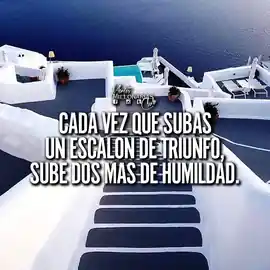 cada_vez_que_subas_un_escalon_de_triunfo_sube_dos_mas_de_humildad