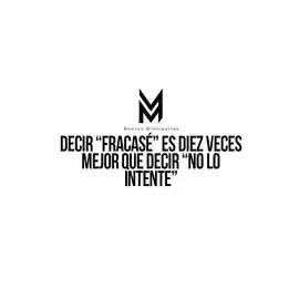 decir_fracase_es_diez_veces_mejor_que_decir_no_lo_intente