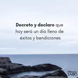 decreto_y_declaro_que_hoy_sera_un_dia_lleno_de_exitos_y_bendiciones