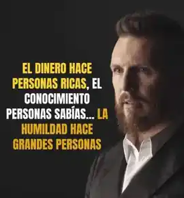 el_dinero_hace_personas_ricas_el_conocimiento_personas_sabias_la_humildad_hace_grandes_personas