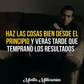 haz_las_cosas_bien_desde_el_principio_y_veras_tarde_que_temprano_los_resultados