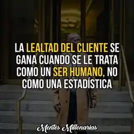 la_lealtad_del_cliente_se_gana_cuando_se_le_trata_como_un_ser_humano_no_como_una_estadistica
