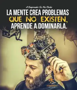 la_mente_crea_problemas_que_no_existen_aprende_a_dominarla