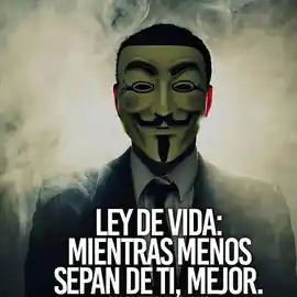 ley_de_vida_mientras_menos_sepan_de_ti_mejor