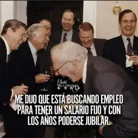 me_dijo_que_esta_buscando_empleo_para_tener_un_salario_fijo_y_con_los_anos_poderse_jubilar