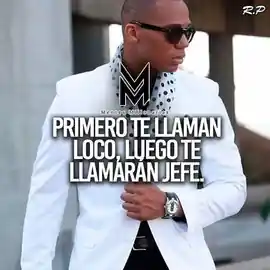 primero_te_llaman_loco_luego_te_llamaran_jefe
