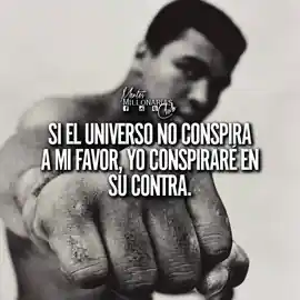 si_el_universo_no_conspira_a_mi_favor_yo_conspirare_en_su_contra