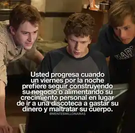 usted_progresa_cuando_un_viernes_por_la_noche_prefiere_seguir_construyendo_su_negocio_o_alimentando_su_crecimiento_personal_en_lugar_de_ir_a_una_discoteca_a_gastar_su_dinero_y_maltratar_su_cuerpo