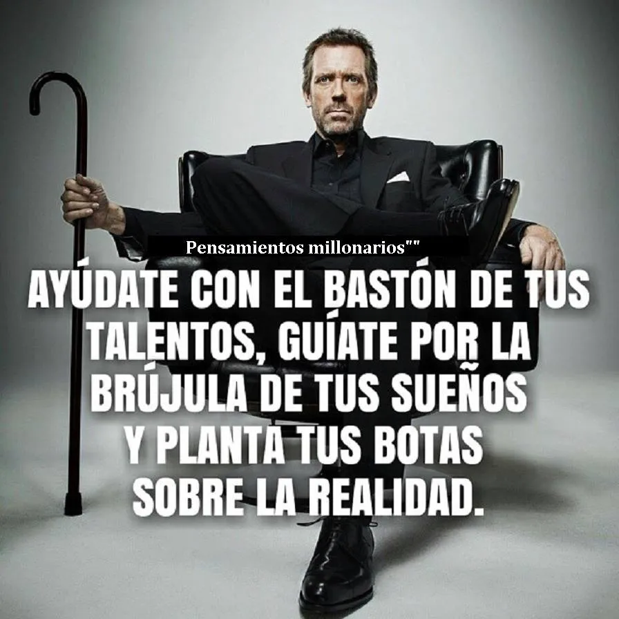 Ayúdate con el bastón de tus talentos.