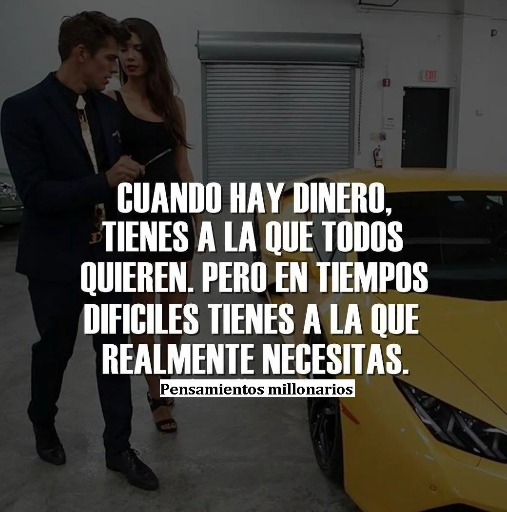 Cuando hay dinero, tienes a la que todos quieren.