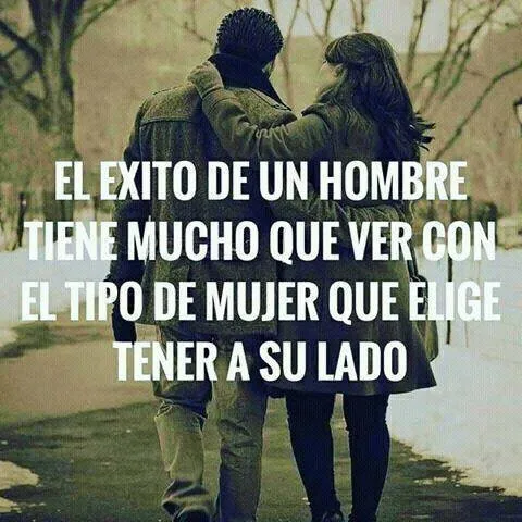El éxito de un hombre tiene mucho que ver con el tipo de mujer que elige tener a su lado.