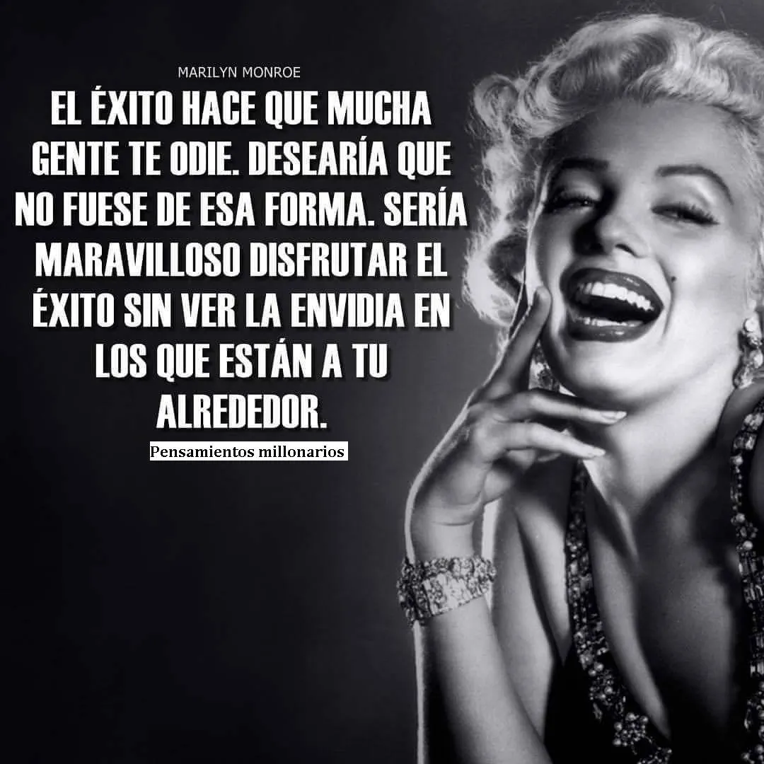 El éxito hace que mucha gente te odie.