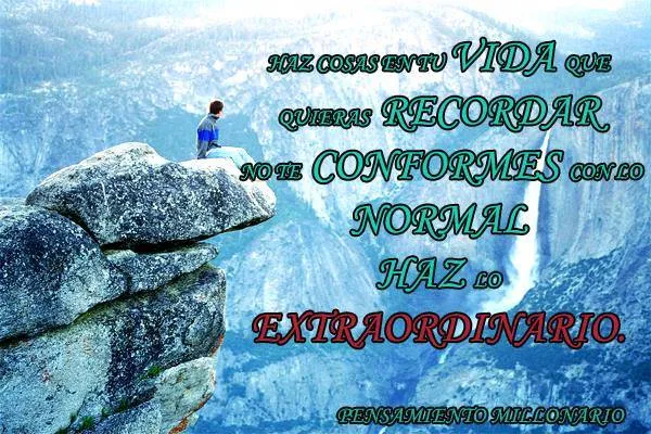 Haz cosas en tu vida que quieras recordar.