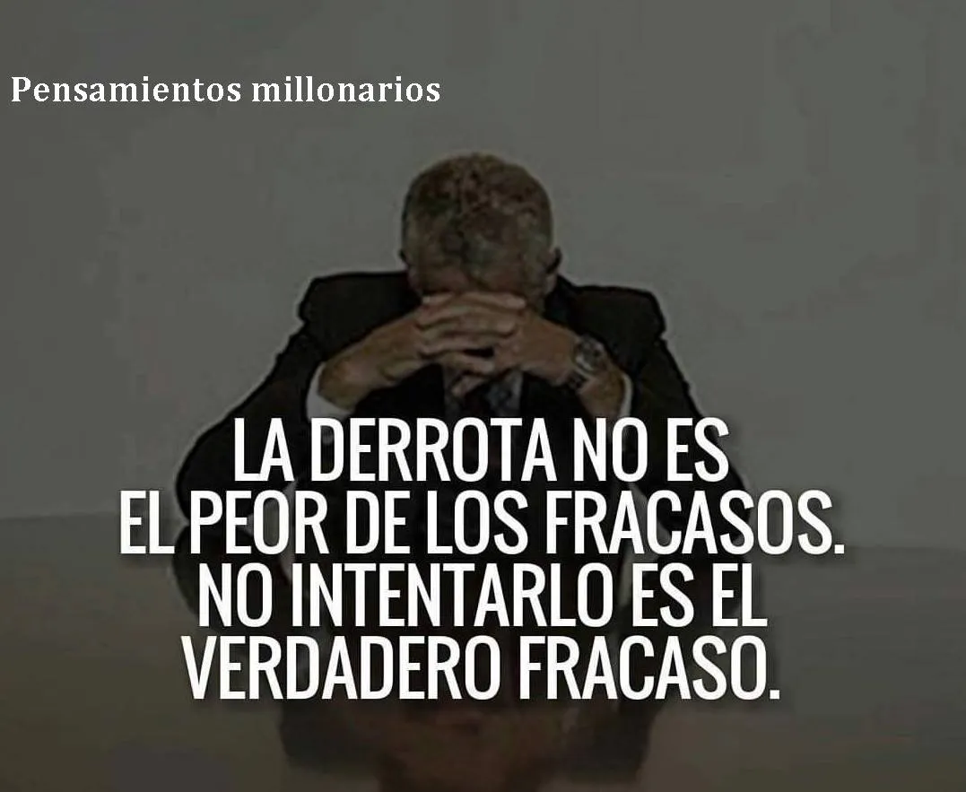 La derrota no es el peor de los fracasos.