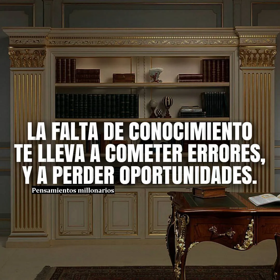 La falta de conocimiento te lleva a cometer errores.