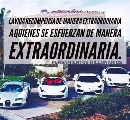 La vida recompensa de manera extraordinaria.