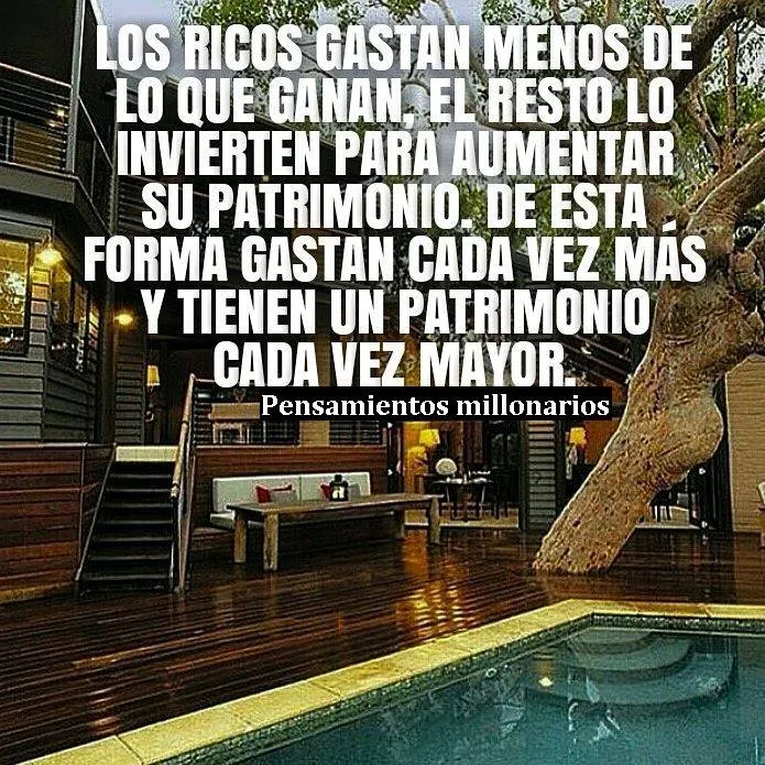 Los ricos gastan menos de lo que ganan.