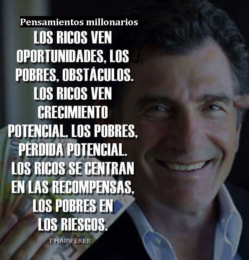 Los ricos ven oportunidades, los pobres, obstáculos.
