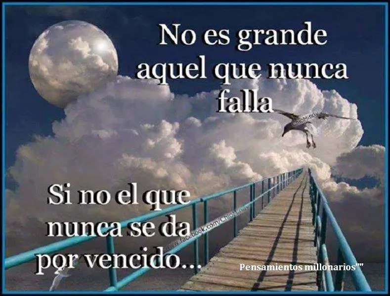 No es grande aquel que nunca falla.