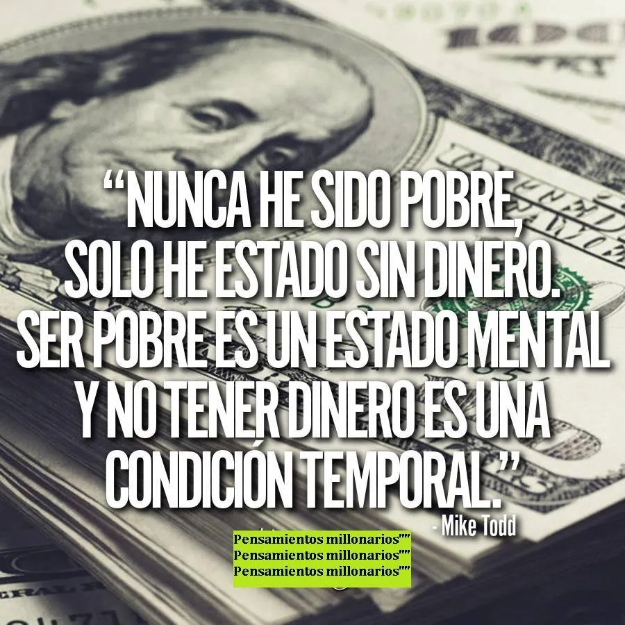 Nunca he sido pobre, solo he estado sin dinero.
