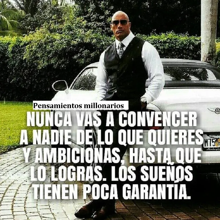 Nunca vas a convencer a nadie de lo que quieres y ambicionas.