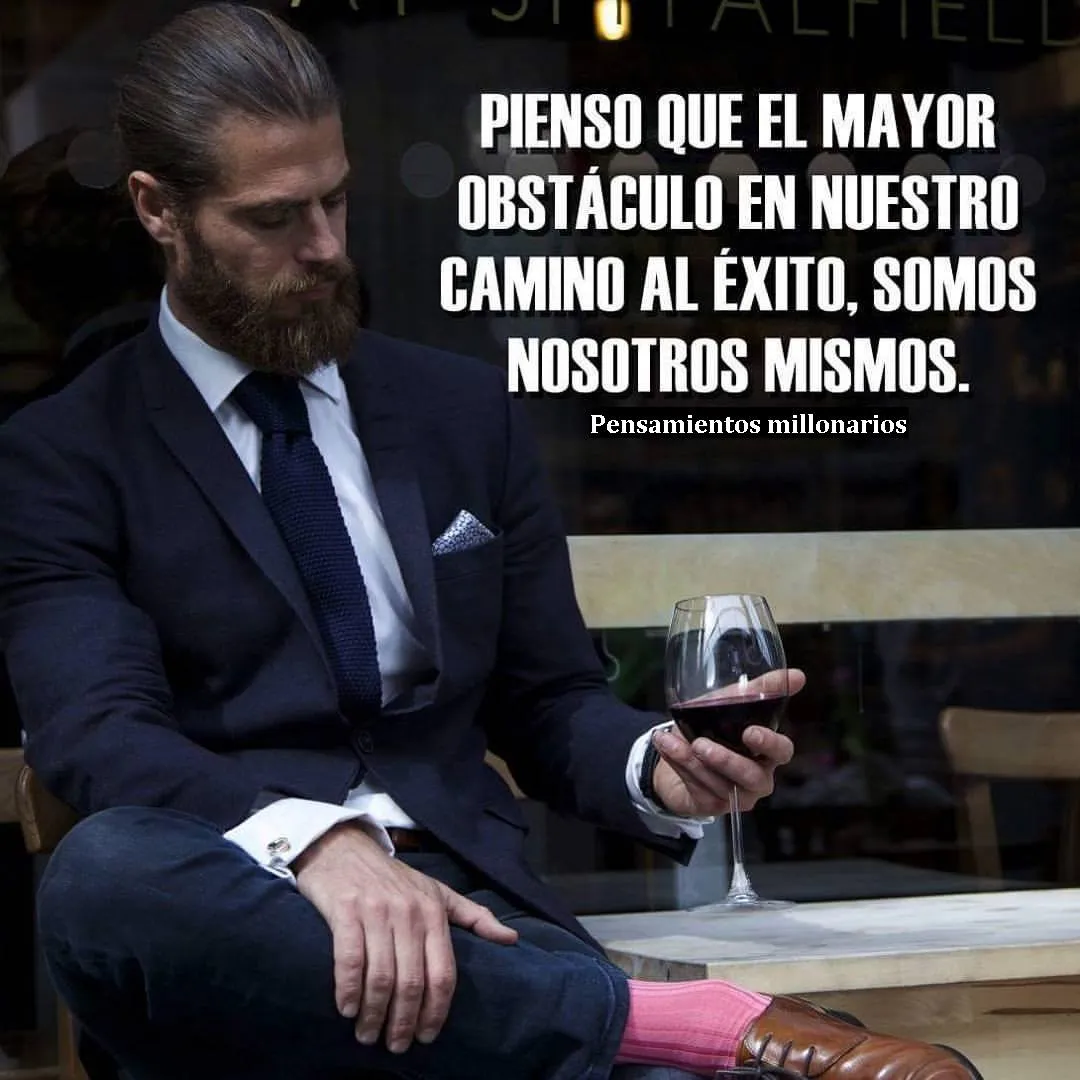 Pienso que el mayor obstáculo en nuestro camino al éxito, somos nosotros mismos.