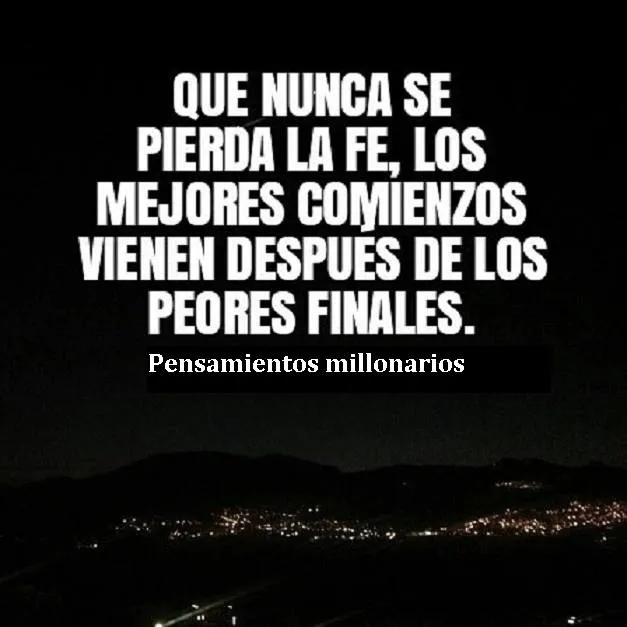 Nunca se pierda la fe.