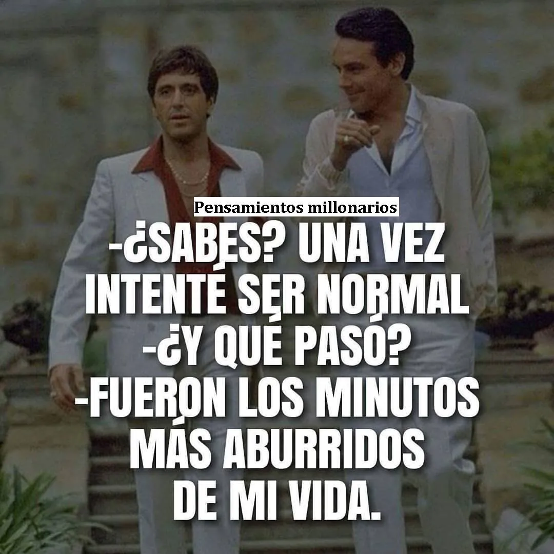 Sabes una vez intenté ser normal.