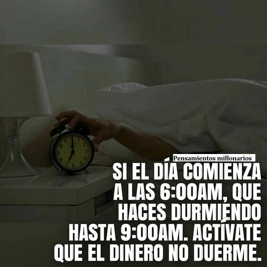 Si el día comienza a las am, qué haces durmiendo hasta am