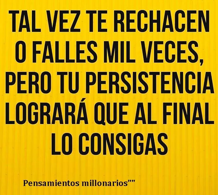 Tal vez te rechacen o falles mil veces.