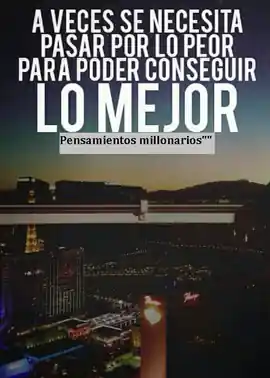 a_veces_se_necesita_pasar_por_lo_peor_para_poder_conseguir_lo_mejor