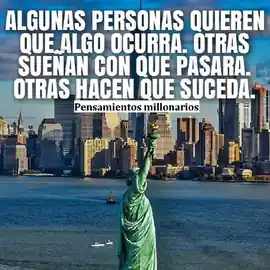 algunas_personas_quieren_que_algo_ocurra_otras_suenan_con_que_pasara_otras_hacen_que_suceda_1