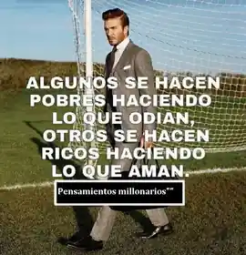 algunos_se_hacen_pobres_haciendo_lo_que_odian_otros_se_hacen_ricos_haciendo_lo_que_aman