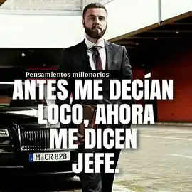 antes_me_decian_loco_ahora_me_dicen_jefe