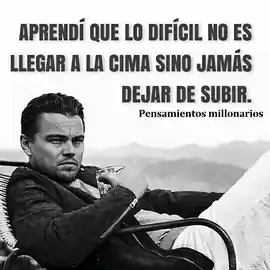 aprendi_que_lo_dificil_no_es_llegar_a_la_cima_sino_jamas_dejar_de_subir