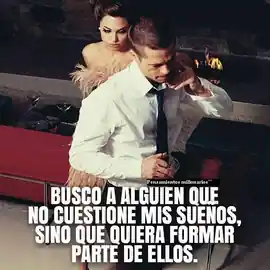 busco_a_alguien_que_no_cuestione_mis_suenos_sino_que_quiera_formar_parte_de_ellos