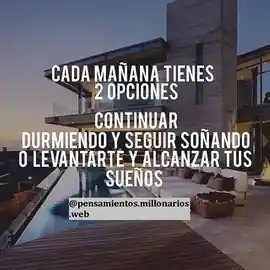 cada_manana_tienes_2_opciones_continuar_durmiendo_y_seguir_sonando_o_levantarte_y_alcanzar_tus_suenos