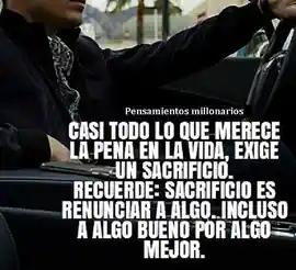 casi_todo_lo_que_merece_la_pena_en_la_vida_exige_un_sacrificio_recuerda_sacrificio_es_renunciar_a_algo_incluso_a_algo_bueno_por_algo_mejor