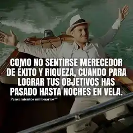 como_no_sentirse_merecedor_de_exito_y_riqueza_cuando_para_lograr_tus_objetivos_has_pasado_hasta_noches_en_vela