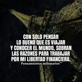 con_solo_pensar_lo_bueno_que_es_viajar_y_conocer_el_mundo_sobran_las_razones_para_trabajar_por_mi_libertad_financiera