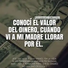 conoci_el_valor_del_dinero_cuando_vi_a_mi_madre_llorar_por_el