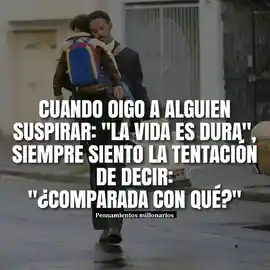cuando_oigo_a_alguien_suspirar_la_vida_es_dura_siempre_siento_la_tentacion_de_decir_comparada_con_que