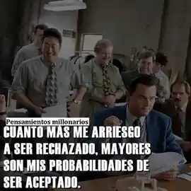 cuanto_mas_me_arriesgo_a_ser_rechazado_mayores_son_mis_probabilidades_de_ser_aceptado