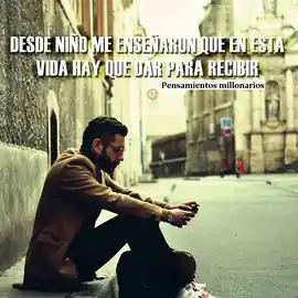 desde_nino_me_ensenaron_que_en_esta_vida_hay_que_dar_para_recibir