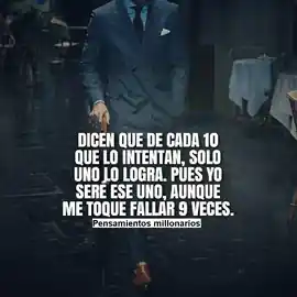 dicen_que_de_cada_10_que_lo_intentan_solo_uno_lo_logra_pues_yo_sere_ese_uno_aunque_me_toque_fallar_9_veces