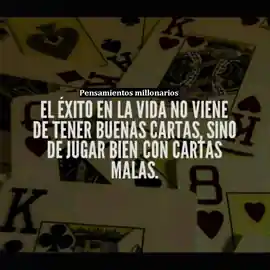 el_exito_en_la_vida_no_viene_de_tener_buenas_cartas_sino_de_jugar_bien_con_cartas_malas