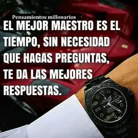 el_mejor_maestro_es_el_tiempo_sin_necesidad_que_hagas_preguntas_te_da_las_mejores_respuestas